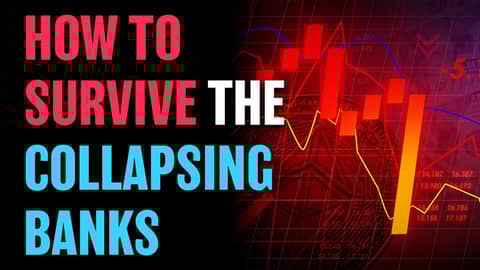 How to Survive the Collapsing Banks