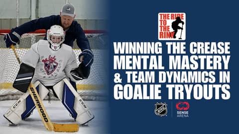 The Ride To The Rink - Winning the Crease: Mental Mastery & Team Dynamics in Goalie Tryouts