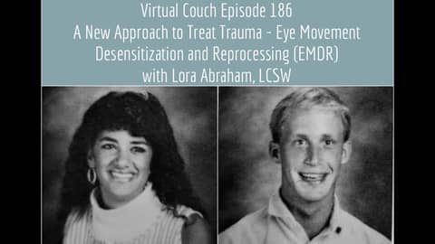 Treating Trauma With Eye Movement Desensitization and Reprocessing (EMDR) W/Lora Abraham, LCSW Treating Trauma With Eye Movement Desensitization and Reprocessing (EMDR) W/Lora Abraham, LCSW