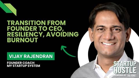 Transition from Founder to CEO, Resiliency, Avoiding Burnout