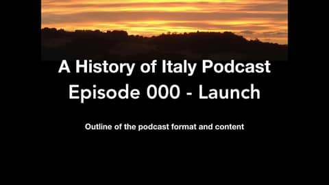 A History of Italy podcast: Episode 000 - Launch