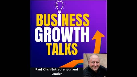 Paul Kirch on Building a Supportive Community for Business Growth
