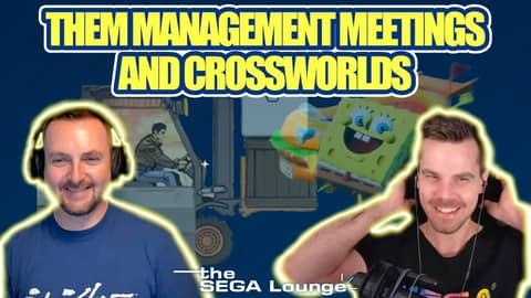 Them Management Meetings and CrossWorlds (Ep. 262 - SEGA News Roundup June 2025)
