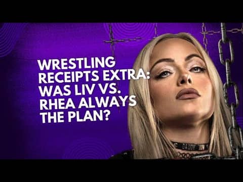 Wrestling Receipts Extra: Was Liv vs Rhea Always The Plan? Wrestling Receipts Extra: Was Liv vs Rhea Always The Plan?