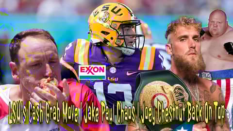 LSU's Cash Grab Move | Jake Paul Chaos | Joey Chestnut Back On Top | Sports & BS You Need This Week