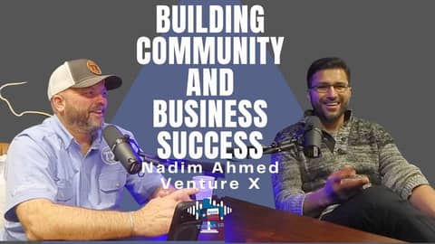 EP-40 Building Community and Business Success with Nadim Ahmed