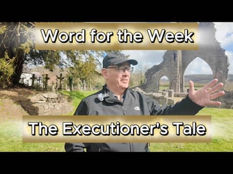 Word for the Week Easter 2026 - Matthew 27:45-53 - The Executioner's Tale