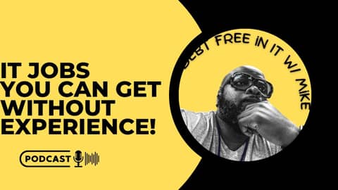 IT Jobs You Can Get Without Experience!!! IT Jobs You Can Get Without Experience!!!