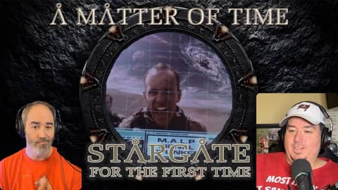 A Matter of Time | 02x16 | Stargate SG1 For the 1st Time, Still Not a Star Trek Podcast
