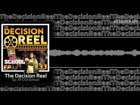 The Decision Reel Ep.33 Old School