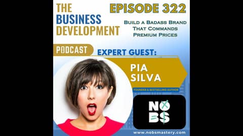 Build a Badass Brand That Commands Premium Prices with Pia Silva