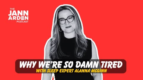 Daylight Savings, Midlife Rest & Alcohol with Sleep Expert Alanna McGinn | Jann Arden Pod | S6 E10 Daylight Savings, Midlife Rest & Alcohol with Sleep Expert Alanna McGinn | Jann Arden Pod | S6 E10