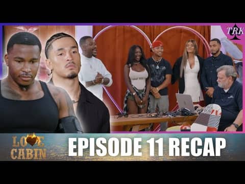 TRK After Dark: Love Cabin | Episode 11 Recap