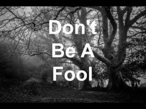 Don't be a fool!