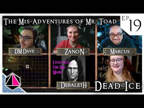 The Mis-Adventures of Mr. Toad | Dead Ice - Campaign 1: Episode 19