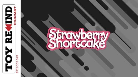 Episode 49: Strawberry Shortcake