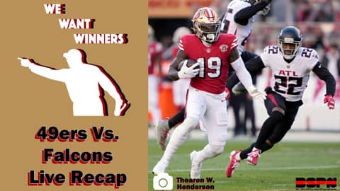 49ers Vs. Falcons Live Recap | We Want Winners 49ers Vs. Falcons Live Recap | We Want Winners