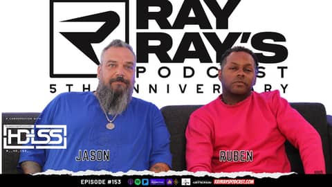Ray Ray’s Podcast Episode 153 “HDLSS” Full Episode