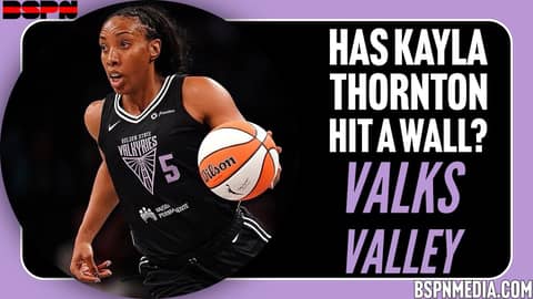 Has first time All-Star Kayla Thornton hit a wall? | Valks Valley