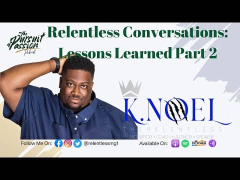 Relentless Conversations: Lessons Learned Part 2 Relentless Conversations: Lessons Learned Part 2