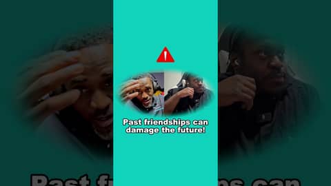 Past friendships can damage the future! #podcast
