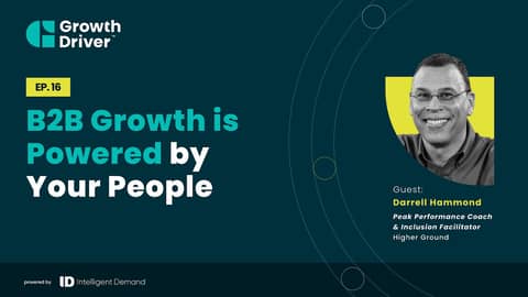 B2B Growth is Powered by Your People with Darrell Hammond B2B Growth is Powered by Your People with Darrell Hammond