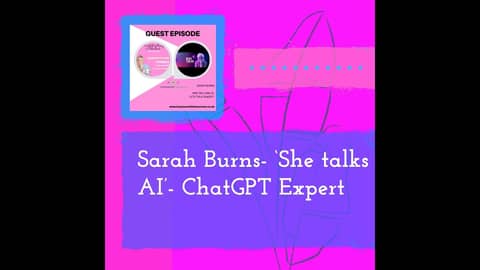 February 06 - Sarah Burns- ‘She talks AI’- ChatGPT Expert - Full - Make Shift 1:1 February 06 - Sarah Burns- ‘She talks AI’- ChatGPT Expert - Full - Make Shift 1:1