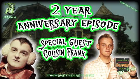 76: Two Year Anniversary with guest "Cousin Frank"