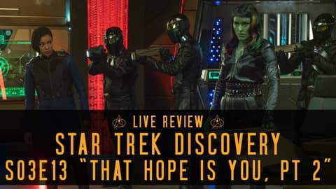 Star Trek Discovery Season 3 Episode 13 - "That Hope Is You, Pt 2" | Live Review Star Trek Discovery Season 3 Episode 13 - "That Hope Is You, Pt 2" | Live Review