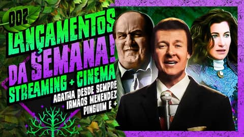 LANÇAMENTOS: STREAMINGS E CINEMA DA SEMANA (DE 09 A 13 DE SETEMBRO) - Plantão Nerd - #02