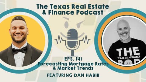 Forecasting Mortgage Rates & Market Trends with Dan Habib