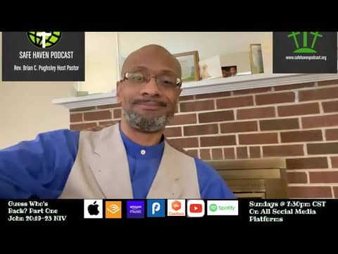 Safe Haven Podcast “Guess Who’s Back?” Part One   John 20:19-23 NIV  4/9/2023