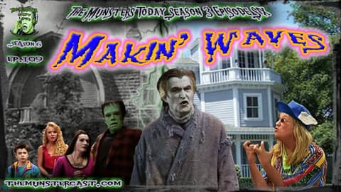 109: Makin' Waves (The Munsters Today Season 3)