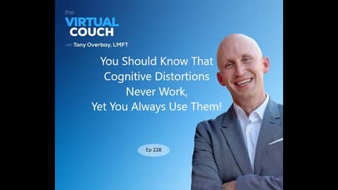 You Should Know That Cognitive Distortions Never Work, Yet You Always Use Them!