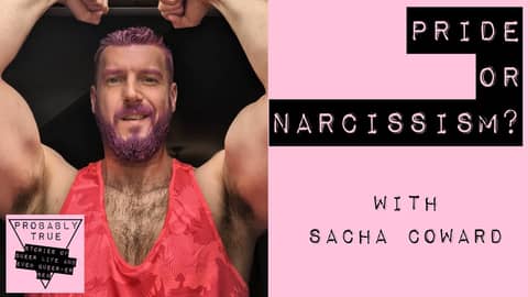 Are all queer people narcissists? | Sacha Coward