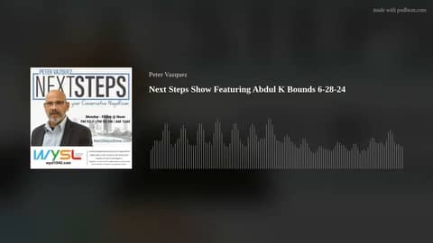 Next Steps Show Featuring Abdul K Bounds 6-28-24