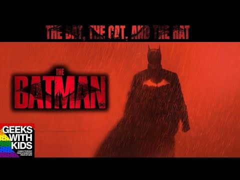 The Bat, The Cat, and The Rat: A Look at "The Batman"