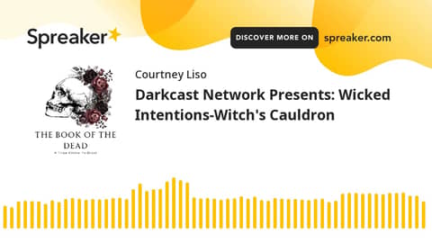 Darkcast Network Presents: Wicked Intentions-Witch's Cauldron