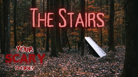 The Stairs true scary story The Stairs true scary story