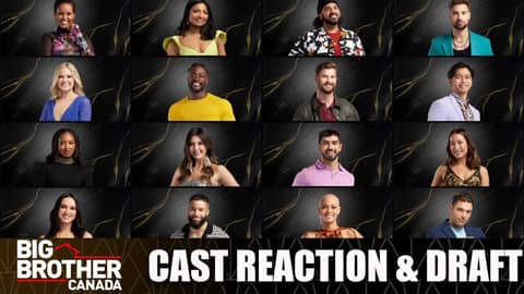 Big Brother Canada 11 | Cast Reaction & Draft