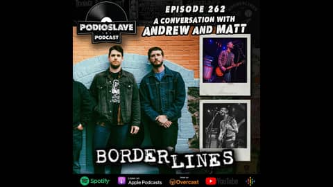 Ep 262: A Conversation with Matt and Andrew of Borderlines Ep 262: A Conversation with Matt and Andrew of Borderlines