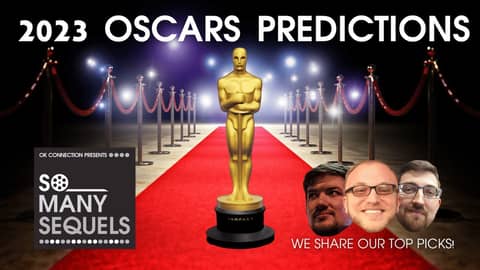 2023 Oscars Predictions: We Share Our Top Picks | So Many Sequels