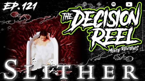 Ep.121 - Slither