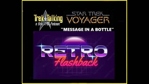 Trek Talking episode 629- Voyager "Message in a Bottle" review #podcast #trektalking #unclejim