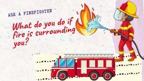 Episode 7: What do you do if fire is surrounding you? /Ask a Fire Fighter (English)
