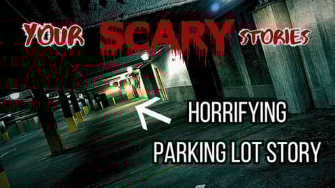 Horrifying Parking Garage true scary story