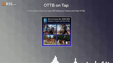 S2 E23: Get to Know Our 2025 RRP Makeover Trainers and Their OTTBs