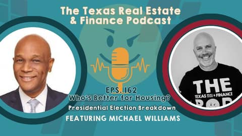Who’s Better for Housing? Presidential Election Breakdown with Michael Williams