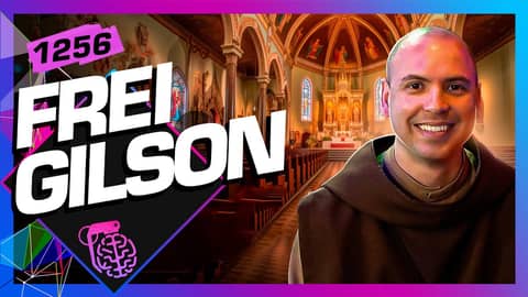FREI GILSON - Inteligência Ltda. Podcast #1256