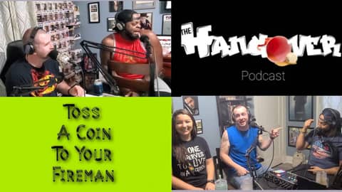 Toss A Coin To Your Fireman Feat. Larry Frederick | The Hangover Podcast Ep 7. Toss A Coin To Your Fireman Feat. Larry Frederick | The Hangover Podcast Ep 7.